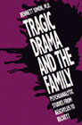Tragic Drama and the Family: Psychoanalytic Studies from Aeschylus to Beckett