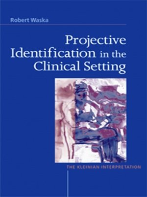 Projective Identification in the Clinical Setting: The Kleinian Interpretation