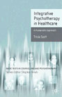 Integrative Psychotherapy in Healthcare: A Humanistic Approach