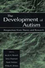 The Development of Autism: Perspectives from Theory and Research