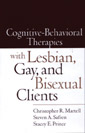 Cognitive-Behavioral Therapies with Lesbian, Gay, and Bisexual Clients