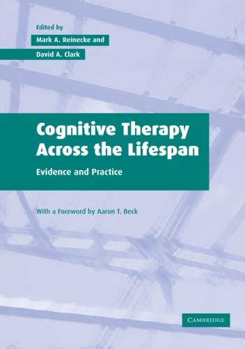 Cognitive Therapy Across the Lifespan: Theory, Research and Practice