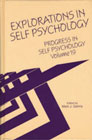 Explorations in Self Psychology: Progress in Self Psychology: Vol.19