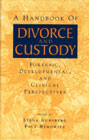 Divorce and Custody: Developmental and Psychoanalytic Perspectives