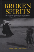 Broken Spirits: The Treatment of Traumatized Asylum Seekers, Refugees, War and Torture Victims