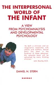 The Interpersonal World of the Infant: A View from Psychoanalysis and Developmental Psychology