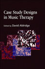 Case Study Designs in Music Therapy