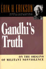 Gandhi's Truth: On the Origins of Militant Non-Violence
