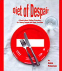 Diet of Despair: A Book About eatig Disorders for Young People & Their Families