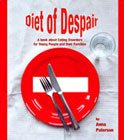 Diet of Despair: A Book About eatig Disorders for Young People & Their Families