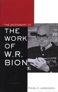 The Dictionary of the Work of W.R. Bion