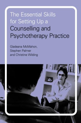 The Essential Skills for Setting Up a Counselling and Psychotherapy Practice