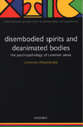 Disembodied Spirits and Deanimated Bodies - The Psychopathology of Common Sense: 