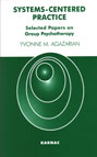 Systems-Centered Practice: Selected Papers on Group Psychotherapy
