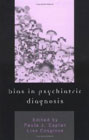 Bias in Psychiatric Diagnosis - How Perspectives and Politics Replace Science in Mental Health: 
