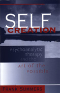 Self Creation: Psychoanalytic Therapy and the Art of the Possible