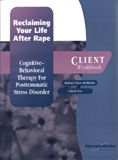 Reclaiming Your Life After Rape: Cognitive-Behavioral Therapy for Posttraumatic Stress Disorder: Client Workbook
