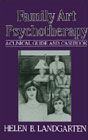 Family Art Psychotherapy - A Clinical Guide and Casebook