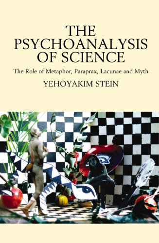 Psychoanalysis of Science: The Role of Metaphor, Paraprax, Lacunae and Myth