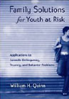 Family Solutions for Youth at Risk: Applications to Juvenile Delinquency, Truancy, and Behavior Problems