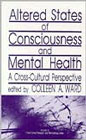 Altered states of consciousness and mental health: A cross-cultural perspective