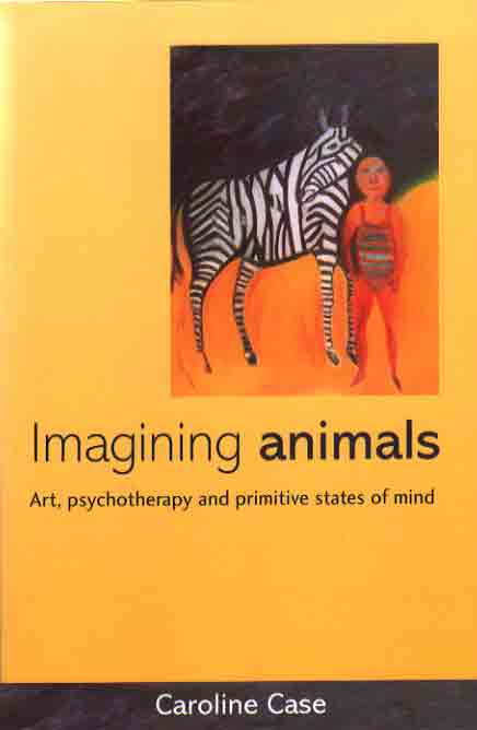 Imagining Animals: Art, Psychotherapy and Primitive States of Mind