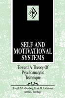 Self and Motivational Systems: Toward a Theory of Psychoanalytic Technique