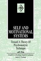 Self and Motivational Systems: Toward a Theory of Psychoanalytic Technique