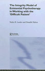 Therapeutic Impasses - The Integrity Model of Existential Psychotherapy with the 'Difficult Patient': 