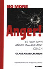 No More Anger!: Be Your Own Anger Management Coach