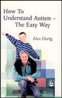 How to Understand Autism: The Easy Way