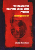 Psychoanalytic Theory for Social Work Practice: Thinking Under Fire