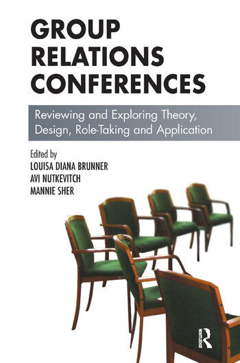 Group Relations Conferences: Reviewing and Exploring Theory, Design, Role-Taking and Application