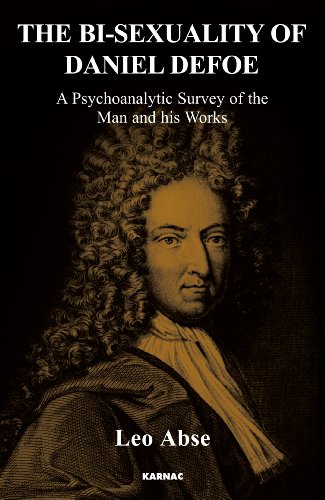 The Bi-sexuality of Daniel Defoe: A Psychoanalytic Survey of the Man and His Works