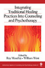 Integrating Traditional Healing Practices into Counseling and Psychotherapy