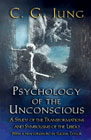 Psychology of the Unconscious: A Study of the Transformations and Symbolisms of the Libido