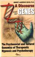 A Discourse with Our Genes: The Psychosocial and Cultural Genomics of Therapeutic Hypnosis and Psychotherapy