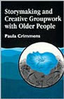 Storymaking and Creative Groupwork with Older People