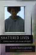 Shattered Lives: Children Who Live with Courage and Dignity (Hardback)
