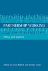 Partnership Working: Policy and Practice