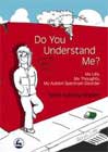 Do You Understand Me? My Life, My Thoughts, My Autism Spectrum Disorder