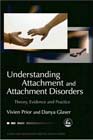 Understanding Attachment and Attachment Disorders: Theory, Evidence and Practice