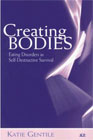 Creating Bodies: Eating Disorders as Self-Destructive Survival