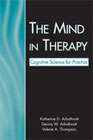 The Mind in Therapy: Cognitive Science for Practice