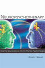 Neuropsychotherapy: How the Neurosciences Inform Effective Psychotherapy