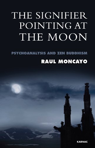 The Signifier Pointing at the Moon: Psychoanalysis and Zen Buddhism
