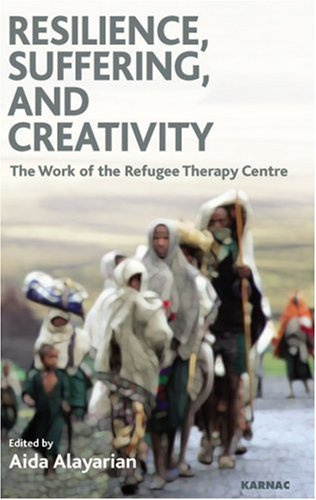 Resilience, Suffering and Creativity: The Work of the Refugee Therapy Centre