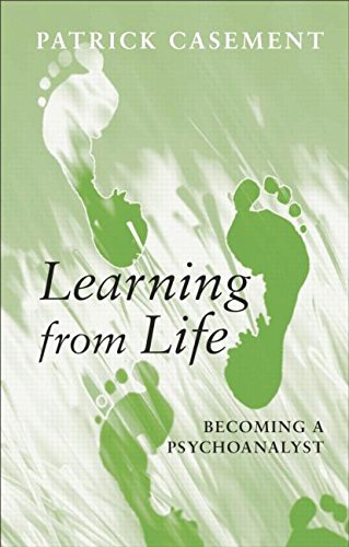 Learning From Life: Becoming a Psychoanalyst