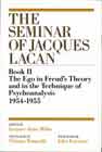 The Seminar of Jacques Lacan II: The Ego in Freud's Theory and in the Technique of Psychoanalysis, 1954-1955