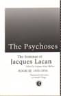The Seminar of Jacques Lacan III: The Psychoses, 1955-56